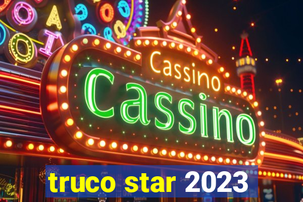 truco star 2023